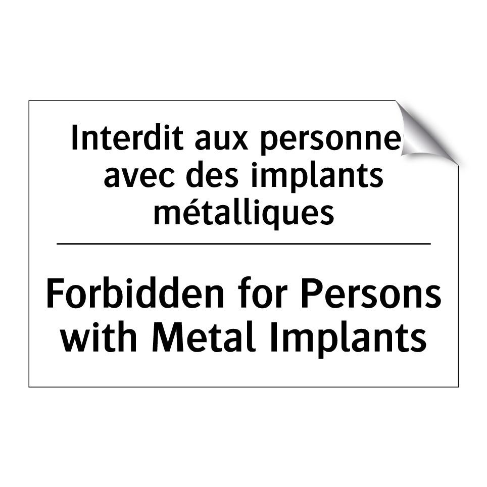 Interdit aux personnes avec des /.../ - Forbidden for Persons with Metal /.../