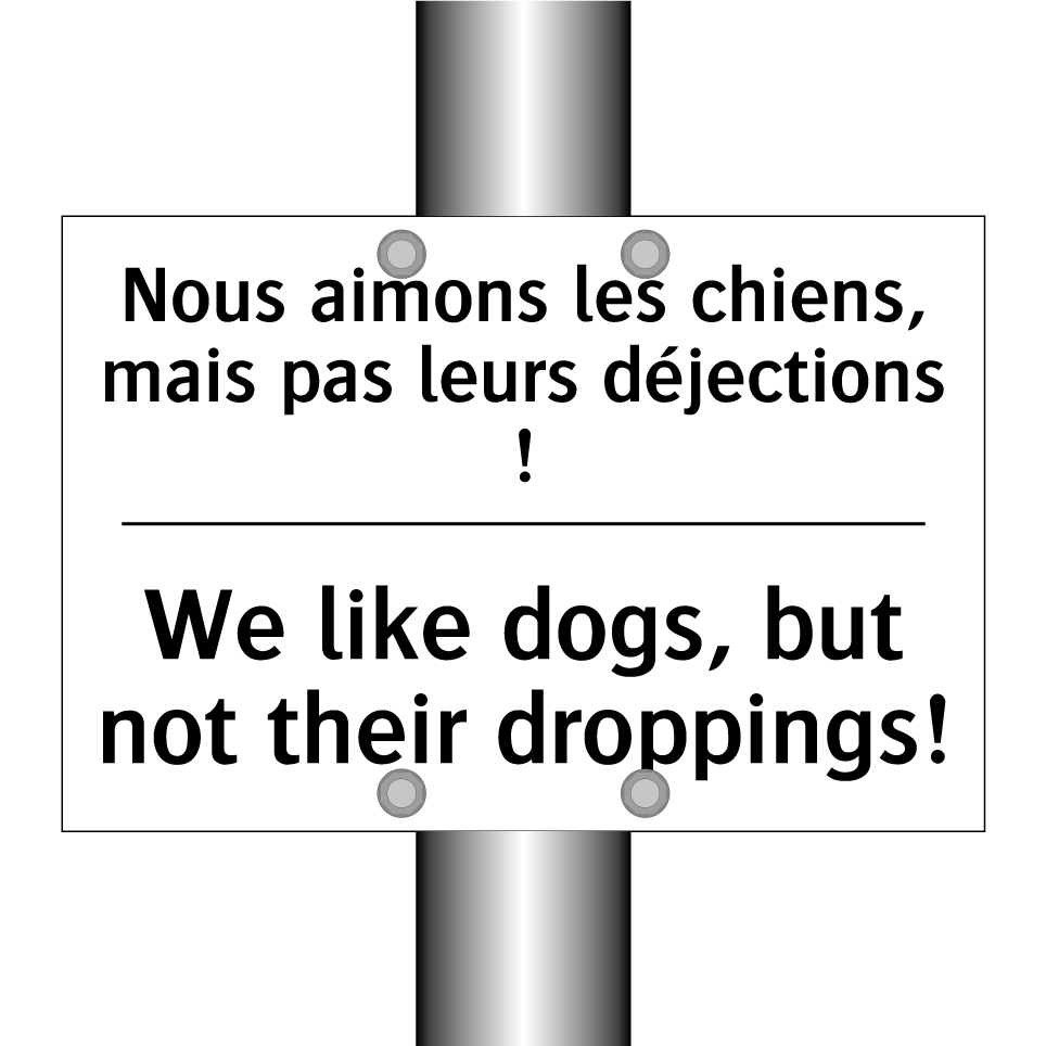 Nous aimons les chiens, mais pas /.../ - We like dogs, but not their droppings! /.../