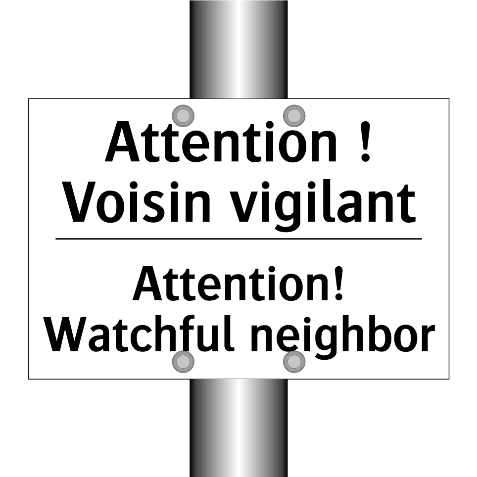 Attention ! Voisin vigilant - Attention! Watchful neighbor
