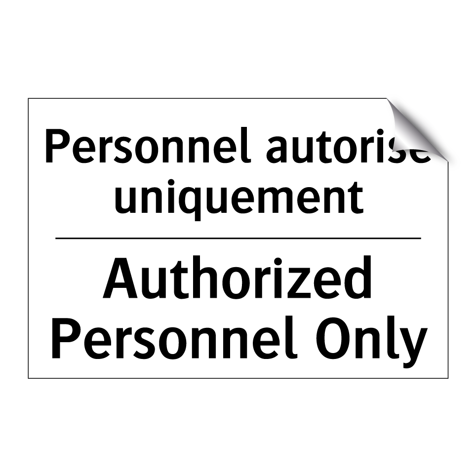 Personnel autorisé uniquement - Authorized Personnel Only