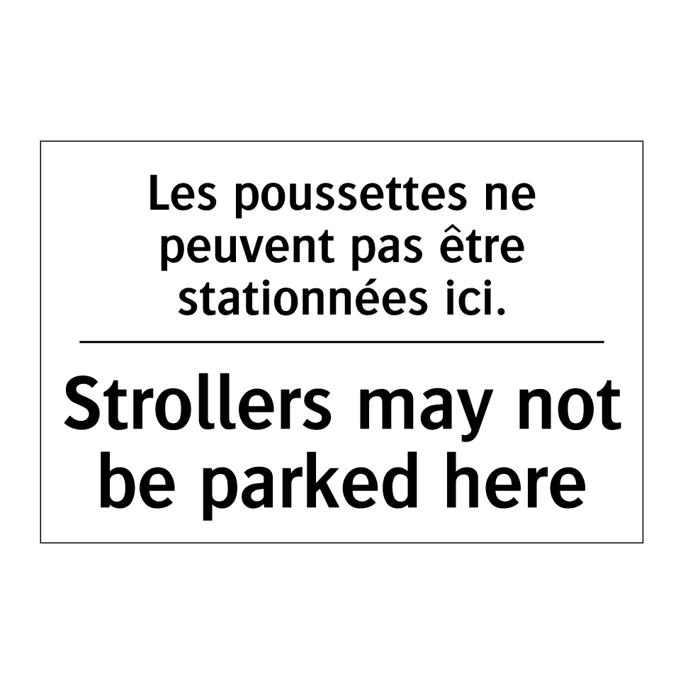 Les poussettes ne peuvent pas /.../ - Strollers may not be parked here /.../