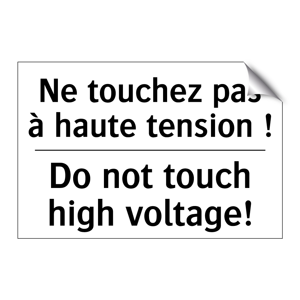 Ne touchez pas à haute tension /.../ - Do not touch high voltage!