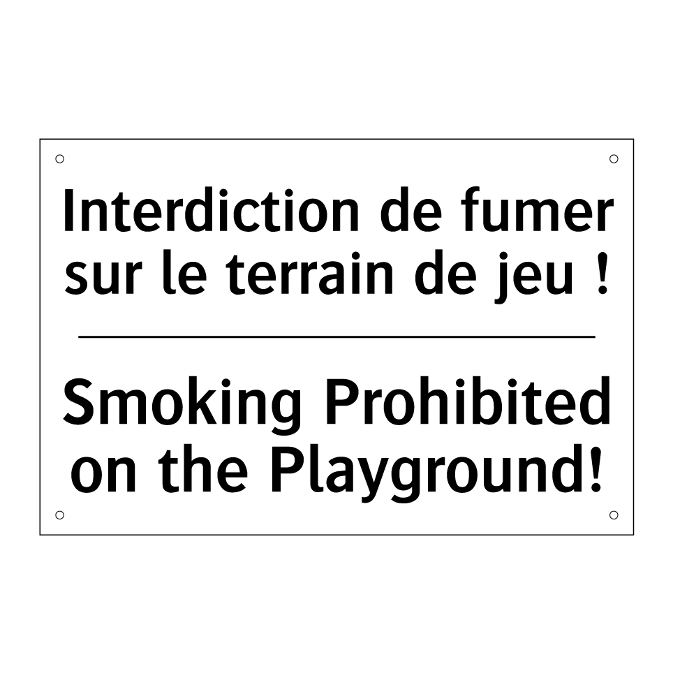 Interdiction de fumer sur le terrain /.../ - Smoking Prohibited on the Playground! /.../