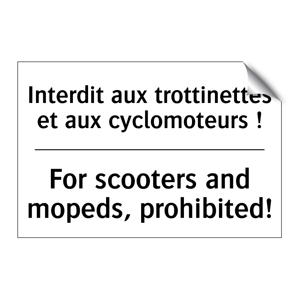 Interdit aux trottinettes et aux /.../ - For scooters and mopeds, prohibited! /.../