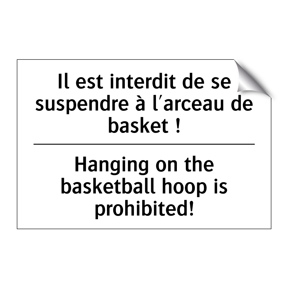 Il est interdit de se suspendre /.../ - Hanging on the basketball hoop /.../