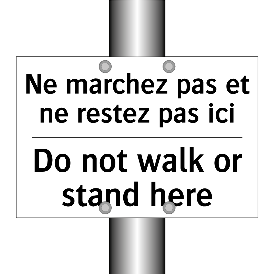 Ne marchez pas et ne restez pas /.../ - Do not walk or stand here