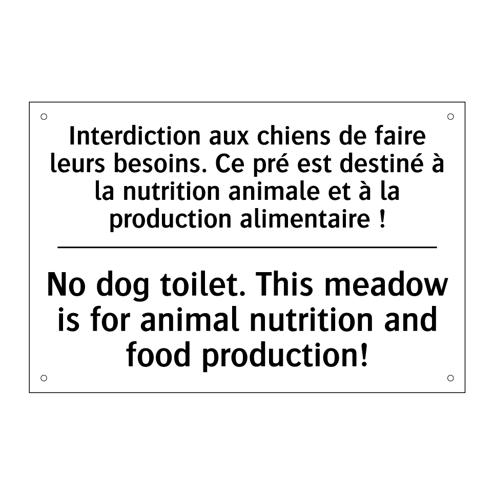 Interdiction aux chiens de faire /.../ - No dog toilet. This meadow is /.../