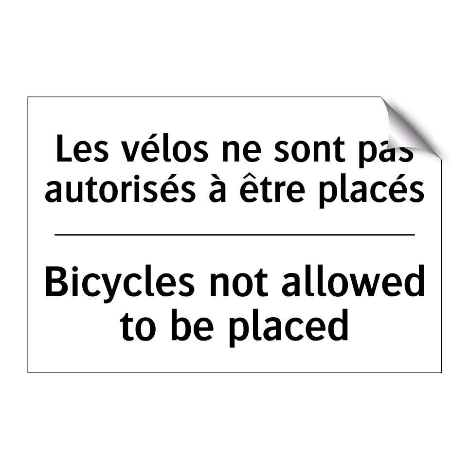 Les vélos ne sont pas autorisés /.../ - Bicycles not allowed to be placed /.../