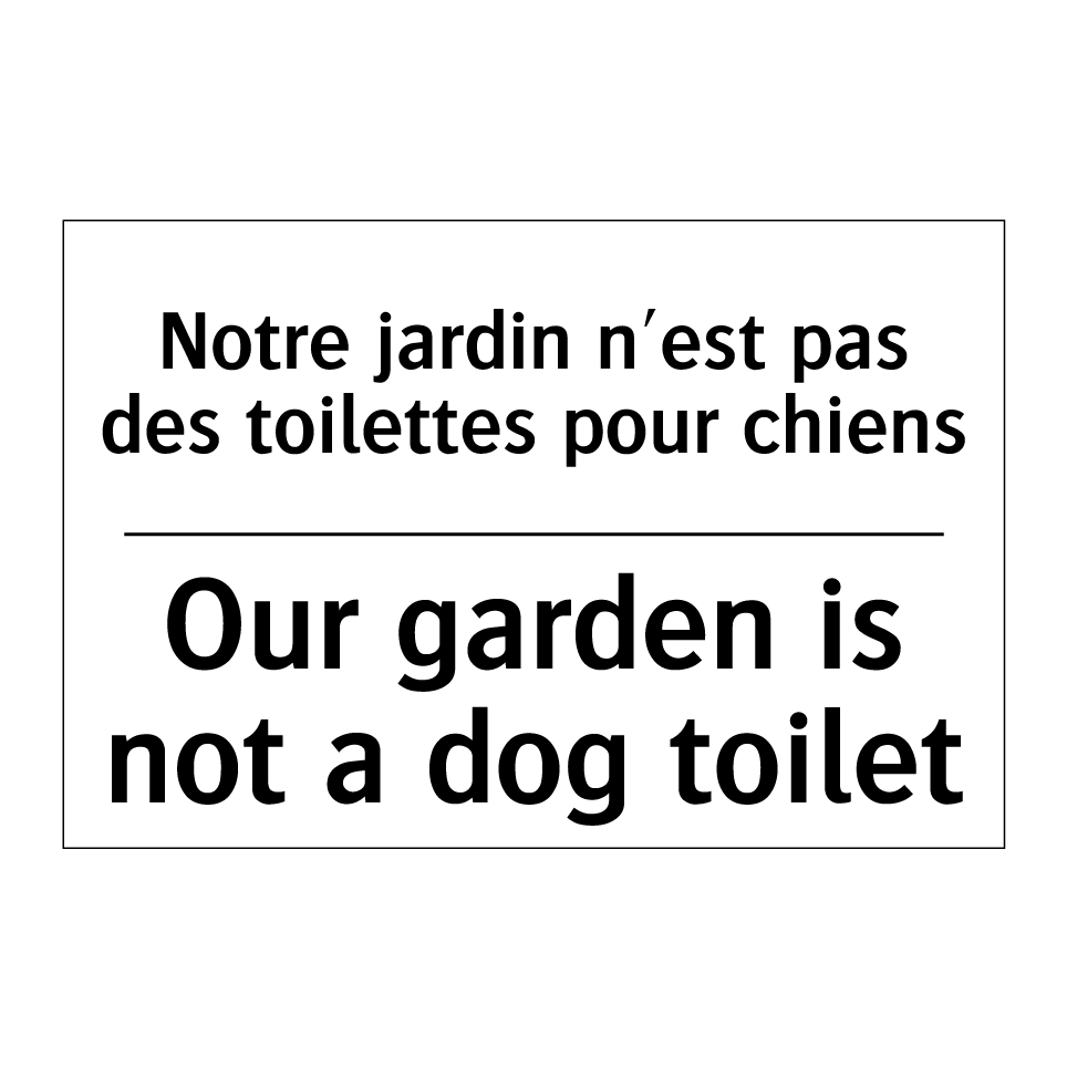 Notre jardin n'est pas des toilettes /.../ - Our garden is not a dog toilet