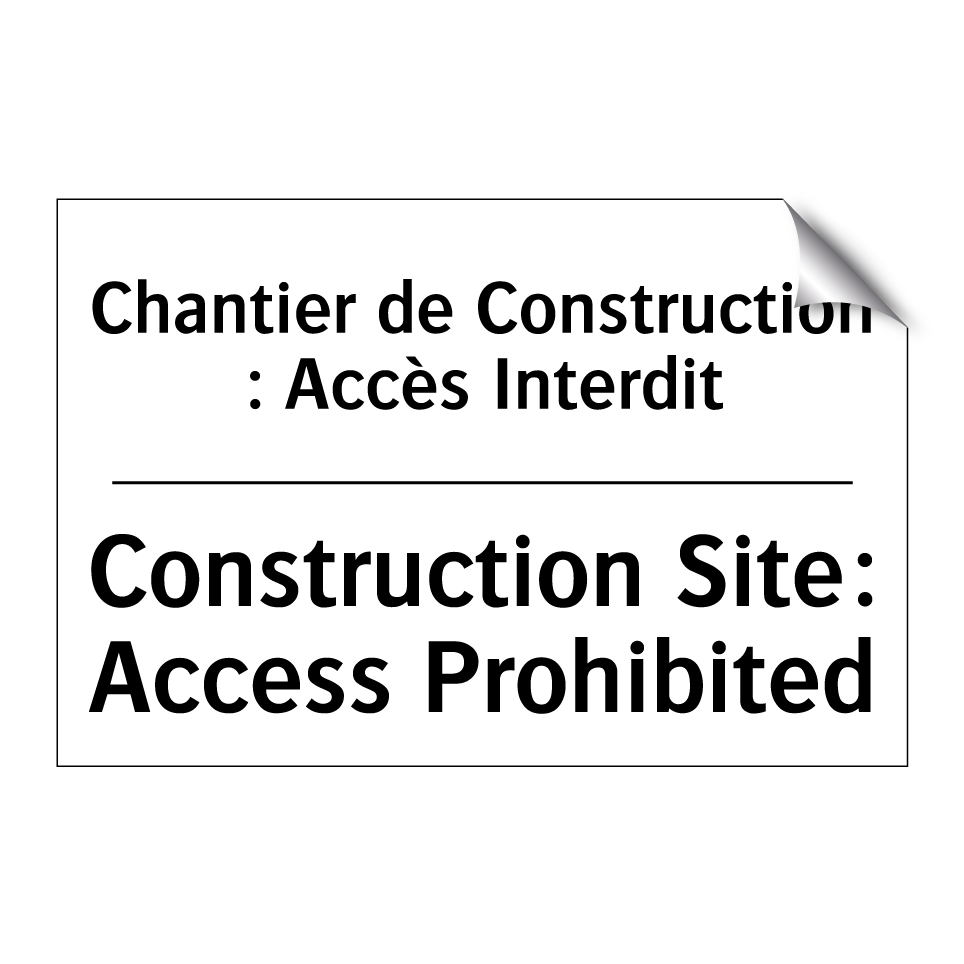 Chantier de Construction : Accès /.../ - Construction Site: Access Prohibited /.../
