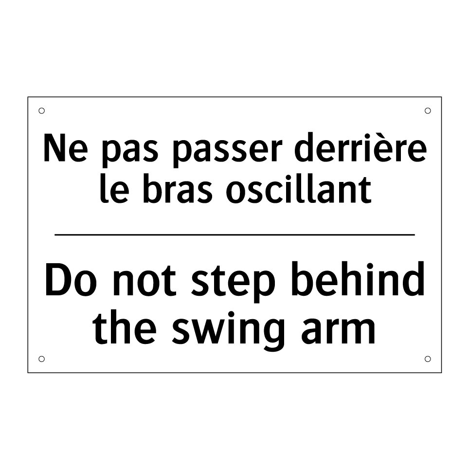 Ne pas passer derrière le bras /.../ - Do not step behind the swing arm /.../