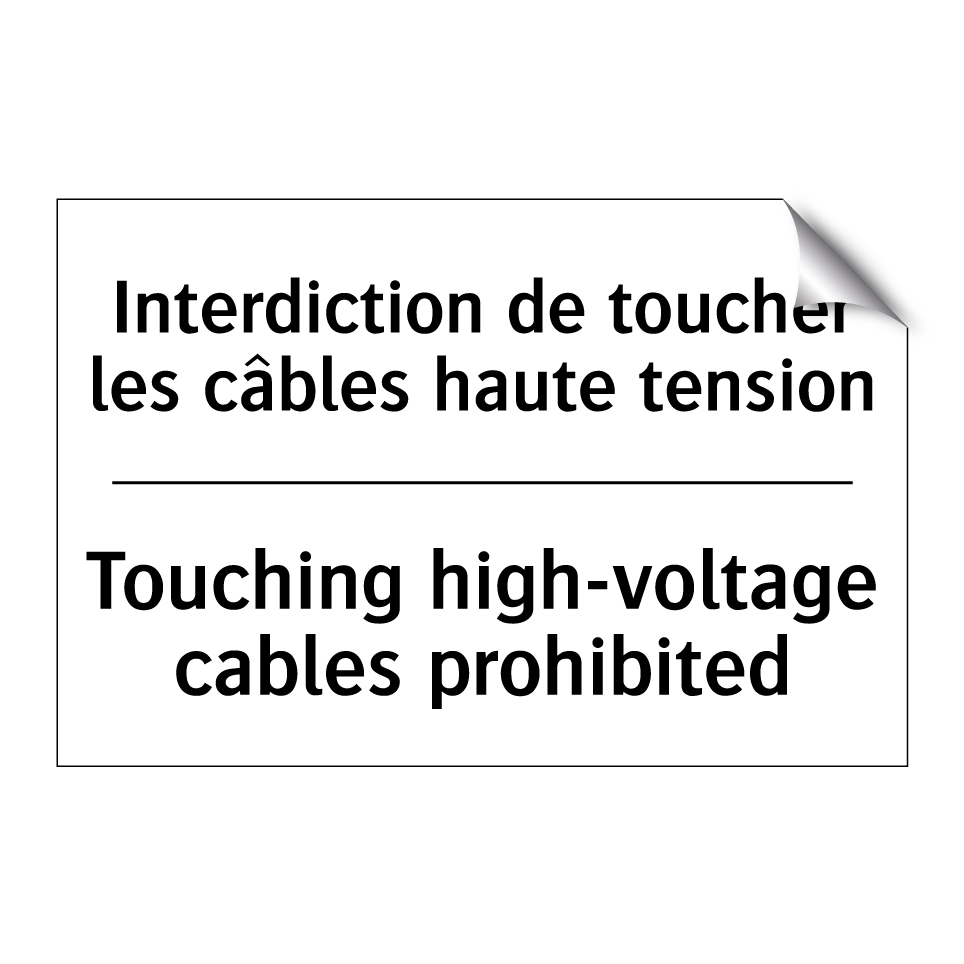 Interdiction de toucher les câbles /.../ - Touching high-voltage cables prohibited /.../