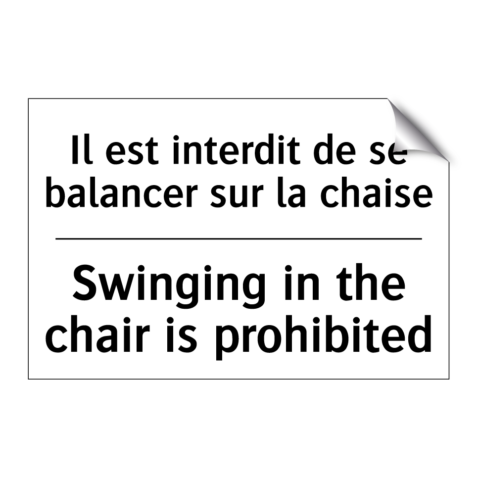 Il est interdit de se balancer /.../ - Swinging in the chair is prohibited /.../
