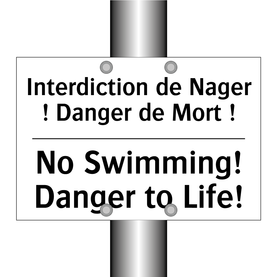 Interdiction de Nager ! Danger /.../ - No Swimming! Danger to Life!