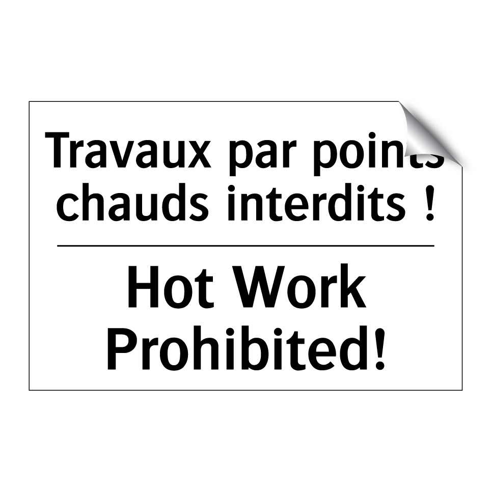 Travaux par points chauds interdits /.../ - Hot Work Prohibited!