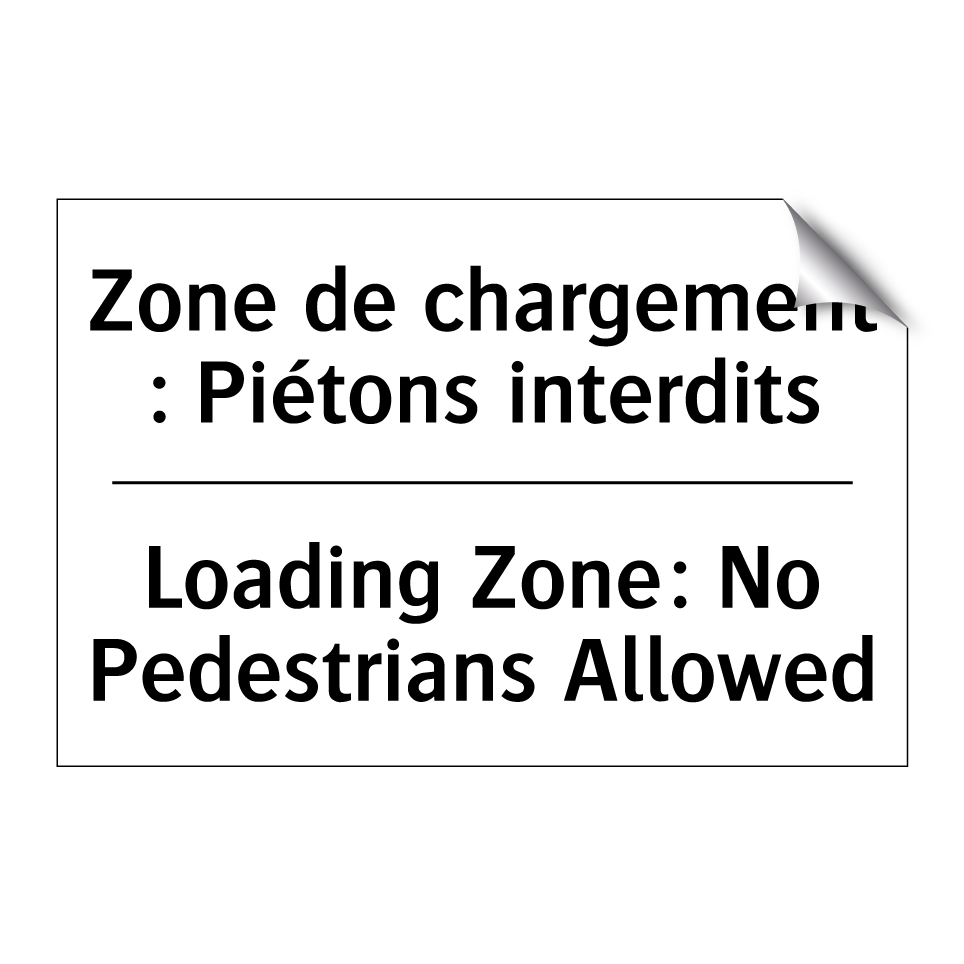 Zone de chargement : Piétons interdits /.../ - Loading Zone: No Pedestrians Allowed /.../