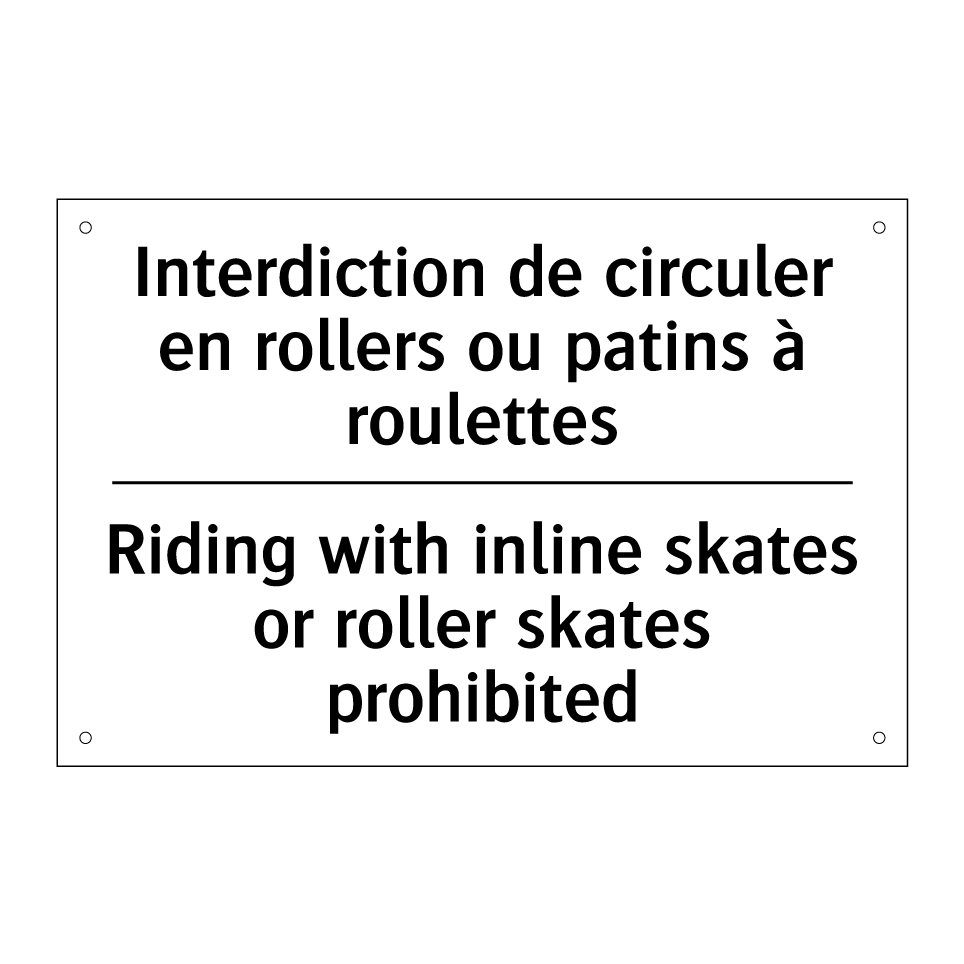 Interdiction de circuler en rollers /.../ - Riding with inline skates or roller /.../