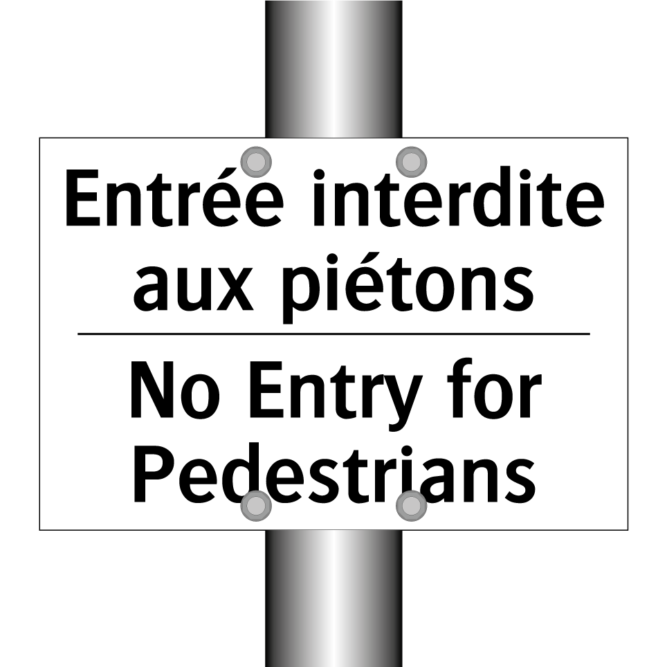 Entrée interdite aux piétons - No Entry for Pedestrians