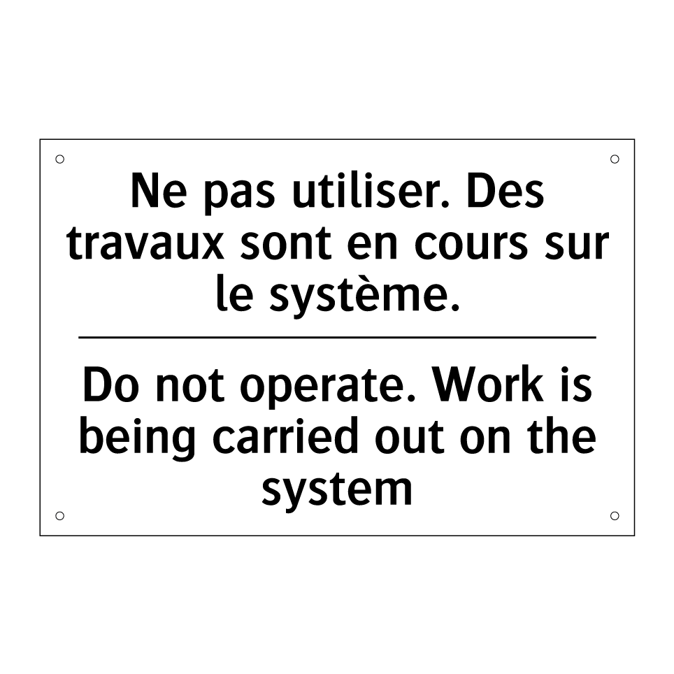 Ne pas utiliser. Des travaux sont /.../ - Do not operate. Work is being /.../