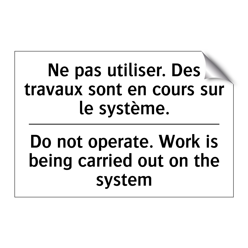 Ne pas utiliser. Des travaux sont /.../ - Do not operate. Work is being /.../