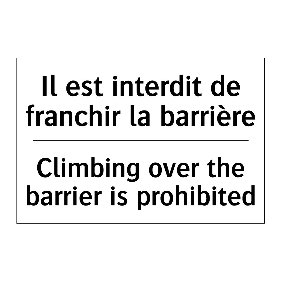 Il est interdit de franchir la /.../ - Climbing over the barrier is prohibited /.../