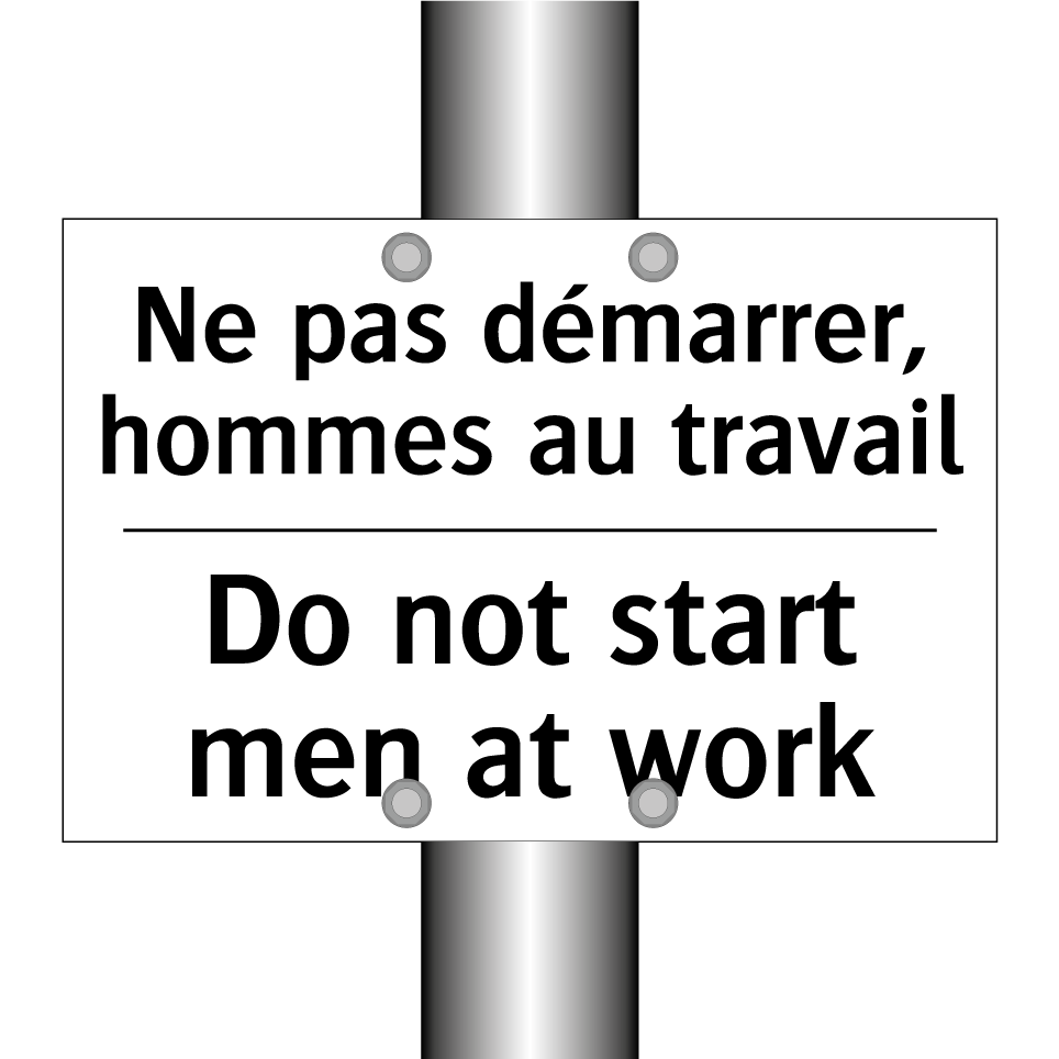 Ne pas démarrer, hommes au travail /.../ - Do not start men at work