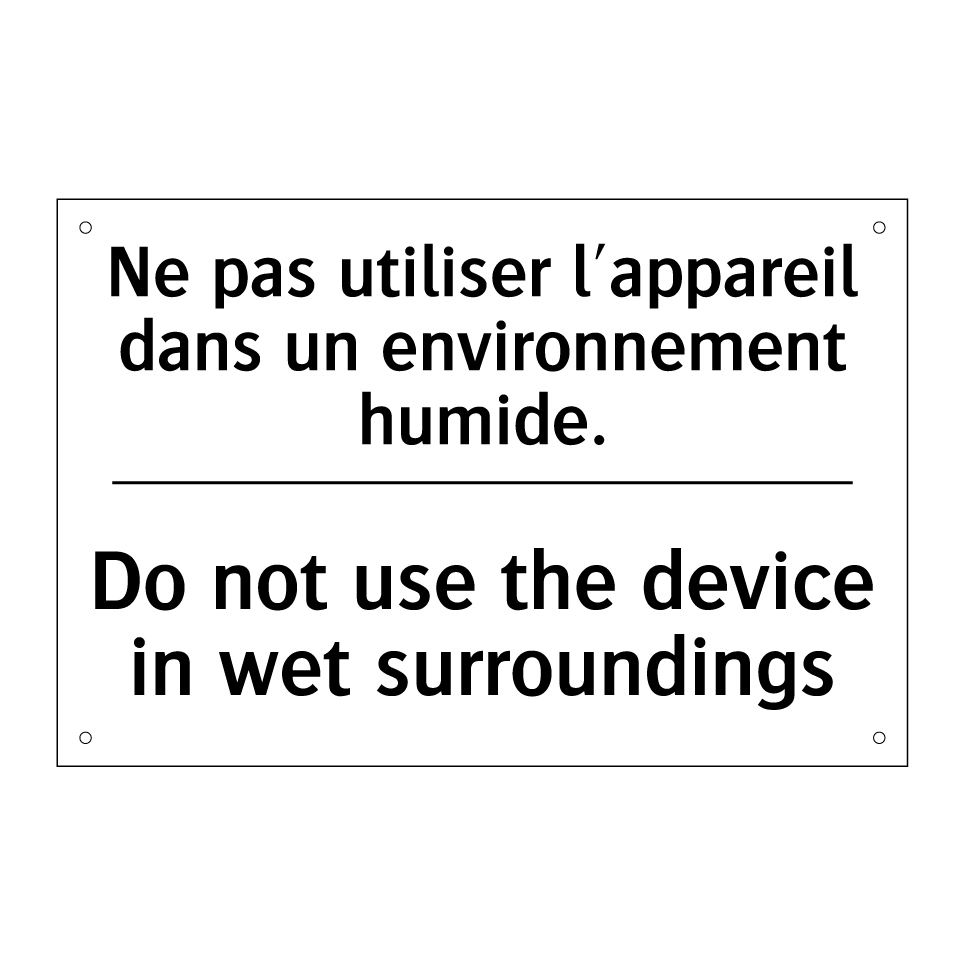 Ne pas utiliser l'appareil dans /.../ - Do not use the device in wet surroundings /.../