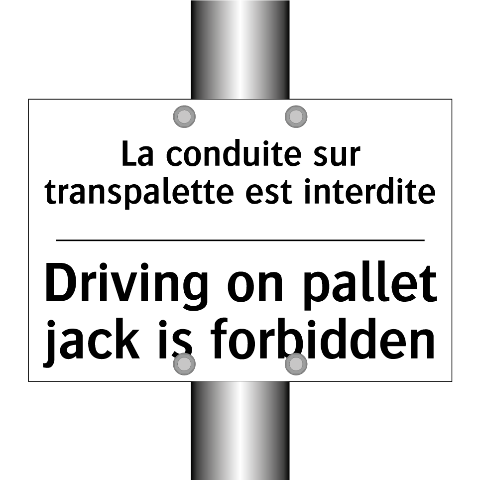 La conduite sur transpalette est /.../ - Driving on pallet jack is forbidden /.../