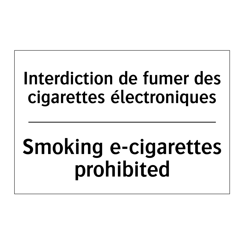 Interdiction de fumer des cigarettes /.../ - Smoking e-cigarettes prohibited /.../