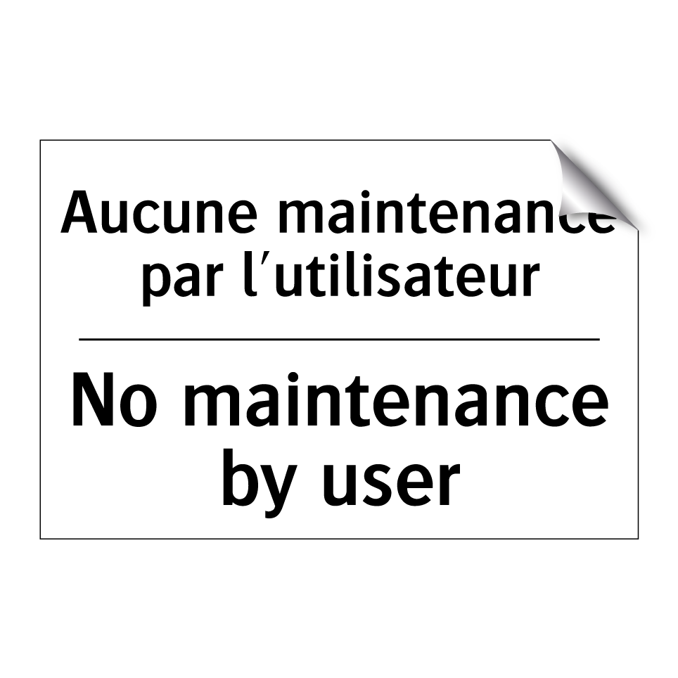 Aucune maintenance par l'utilisateur /.../ - No maintenance by user