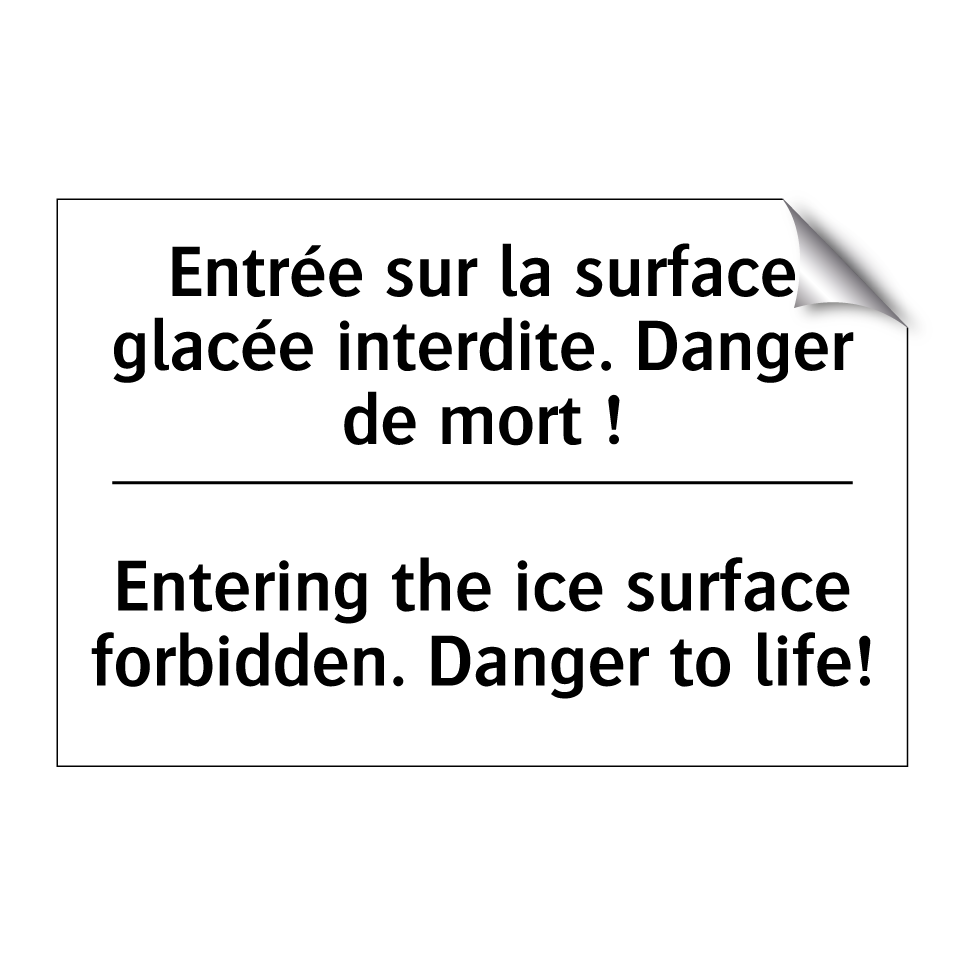 Entrée sur la surface glacée interdite. /.../ - Entering the ice surface forbidden. /.../
