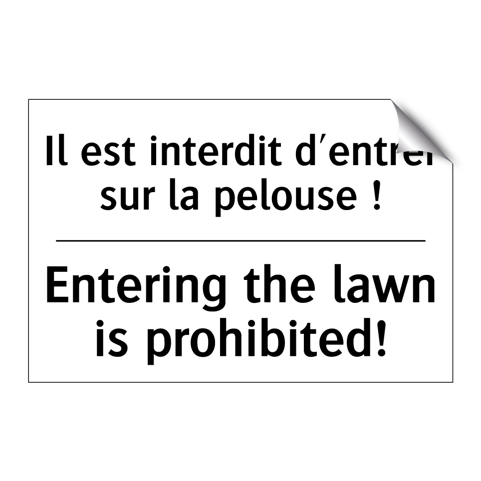 Il est interdit d'entrer sur la /.../ - Entering the lawn is prohibited! /.../