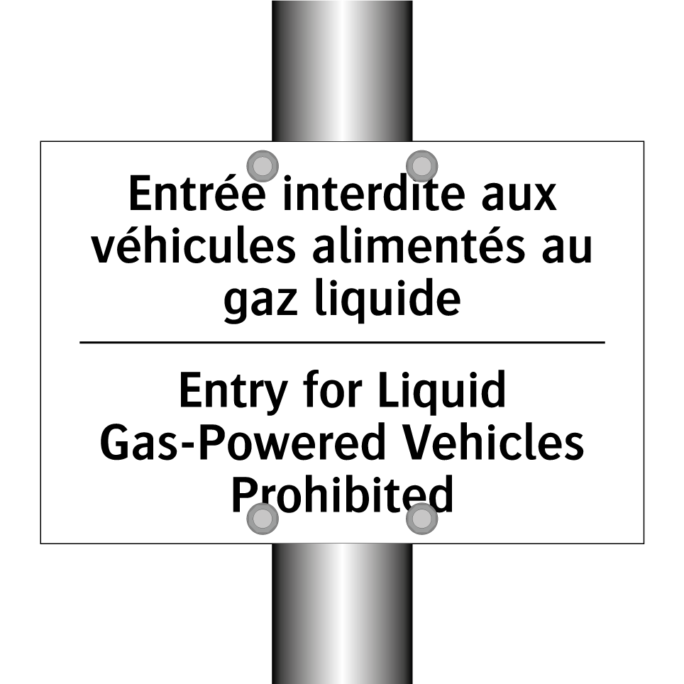 Entrée interdite aux véhicules /.../ - Entry for Liquid Gas-Powered Vehicles /.../