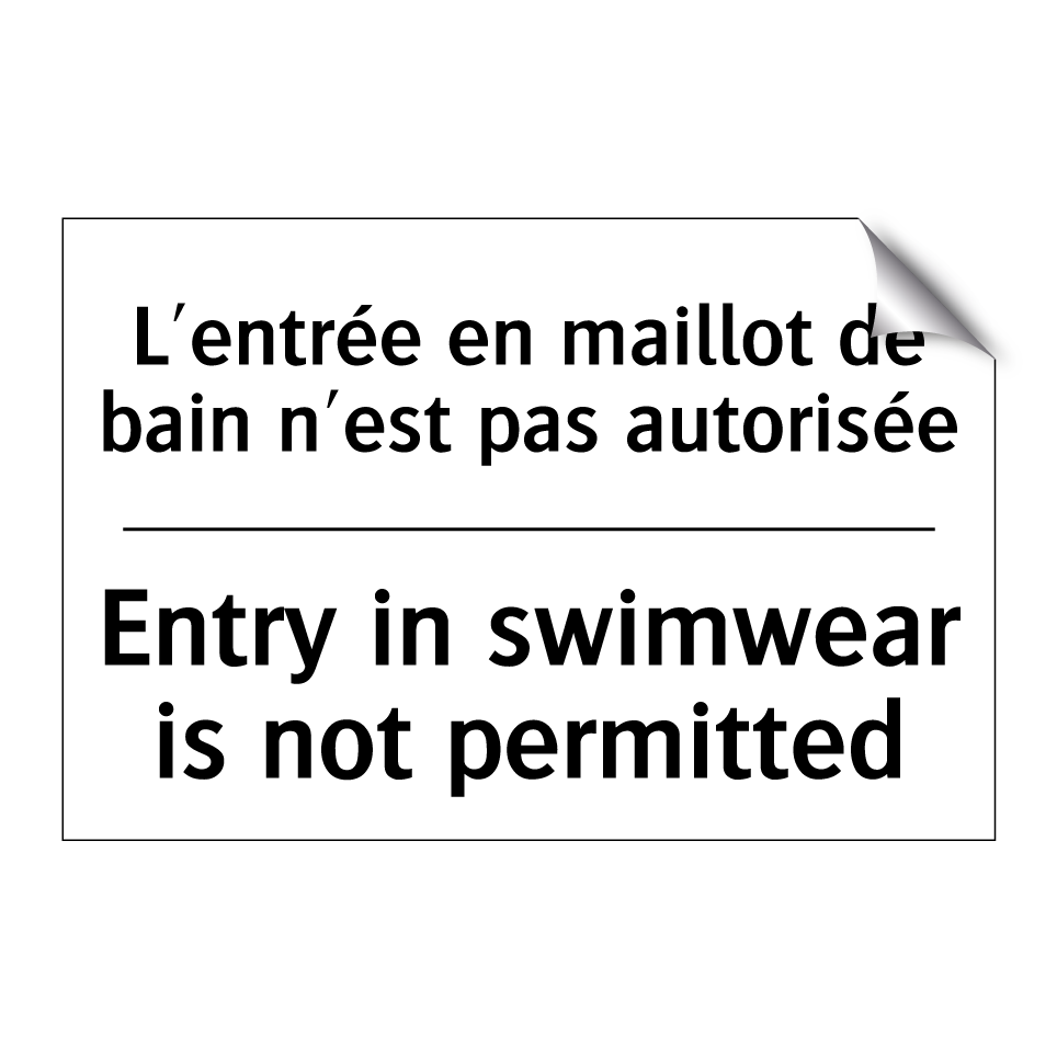 L'entrée en maillot de bain n'est /.../ - Entry in swimwear is not permitted /.../