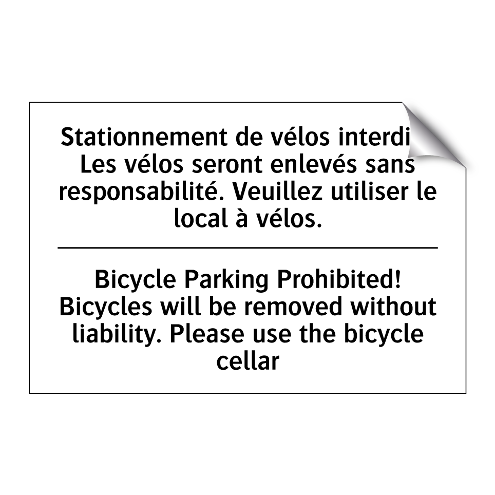Stationnement de vélos interdit /.../ - Bicycle Parking Prohibited! Bicycles /.../