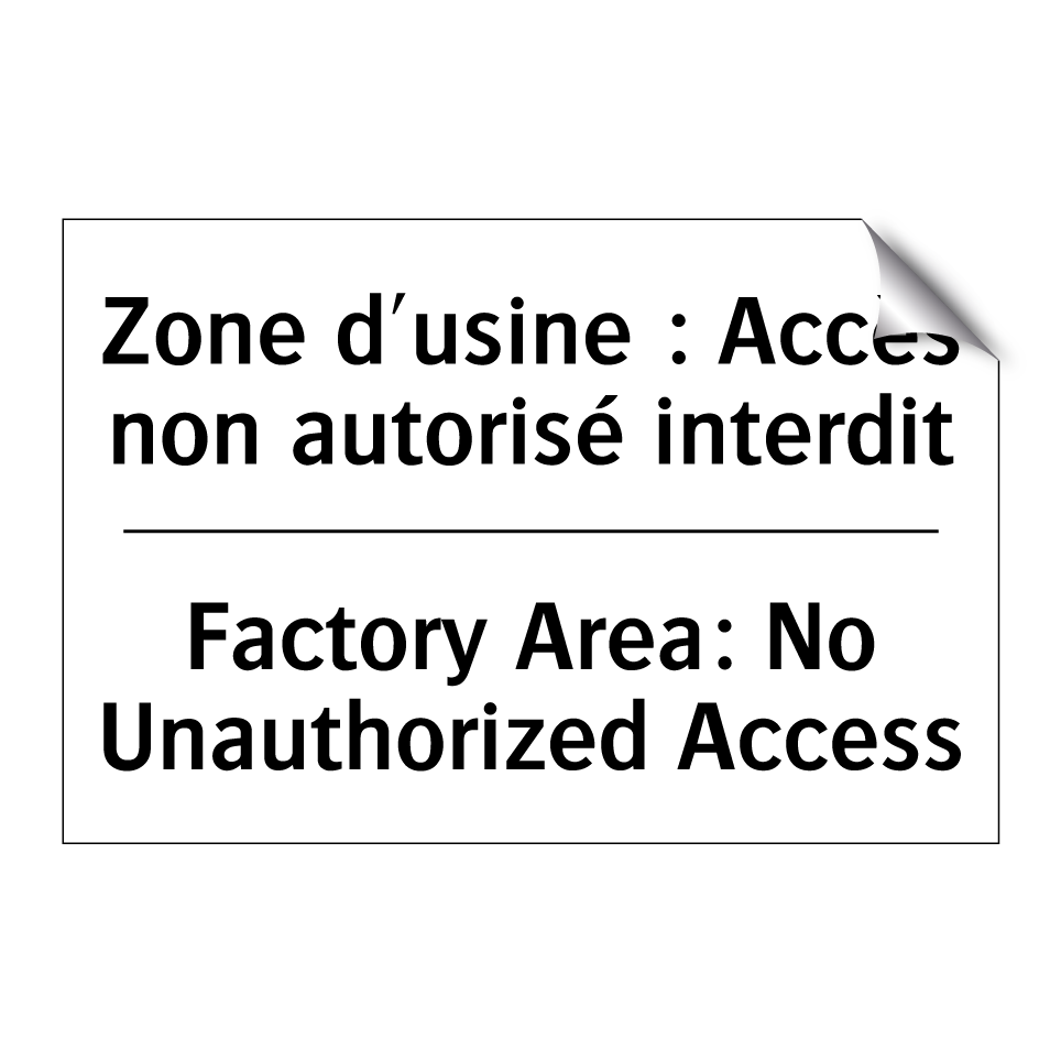 Zone d'usine : Accès non autorisé /.../ - Factory Area: No Unauthorized /.../
