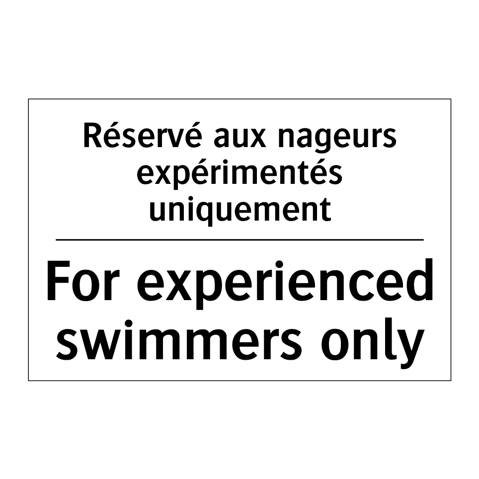 Réservé aux nageurs expérimentés /.../ - For experienced swimmers only