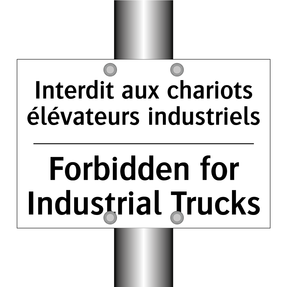 Interdit aux chariots élévateurs /.../ - Forbidden for Industrial Trucks /.../