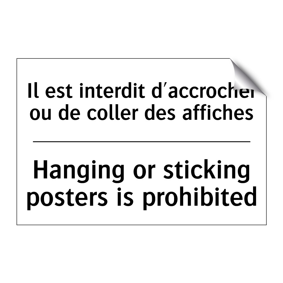 Il est interdit d'accrocher ou /.../ - Hanging or sticking posters is /.../