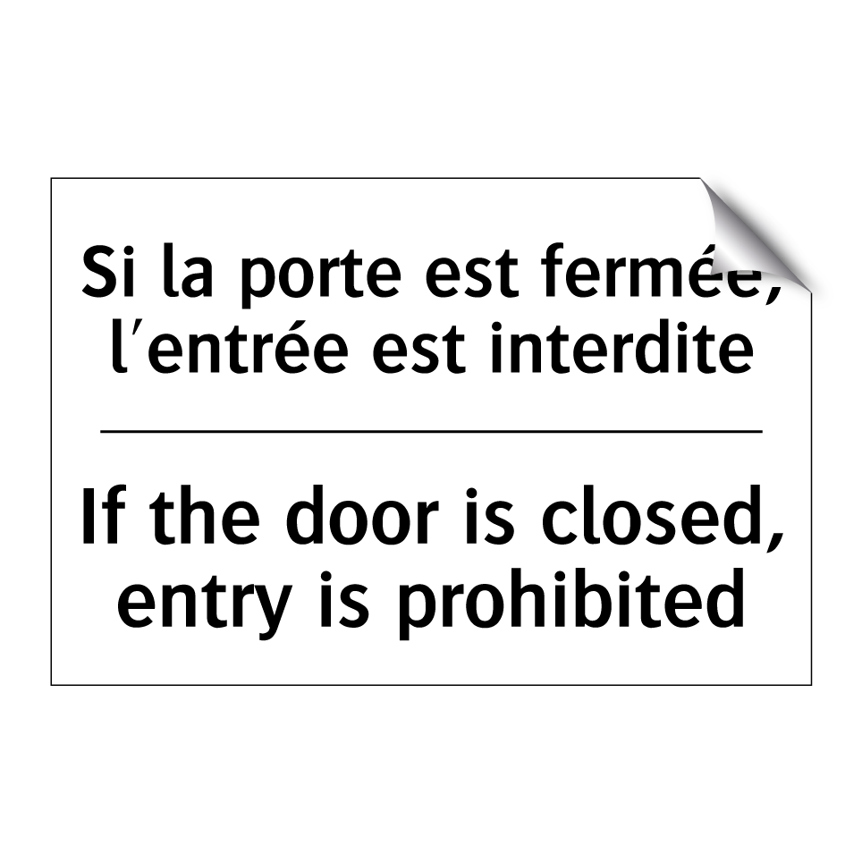 Si la porte est fermée, l'entrée /.../ - If the door is closed, entry is /.../