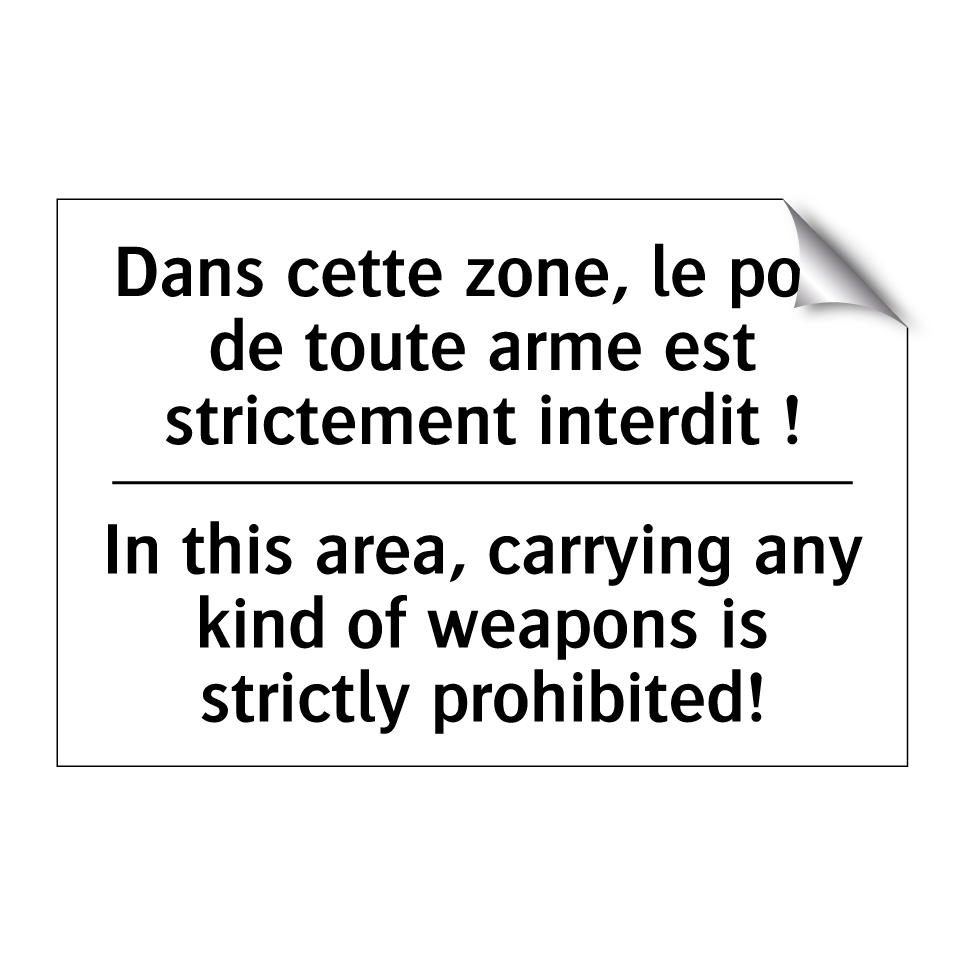 Dans cette zone, le port de toute /.../ - In this area, carrying any kind /.../