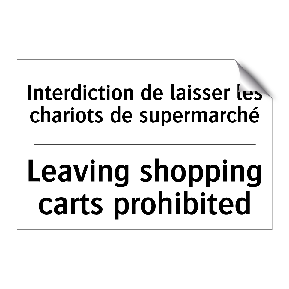 Interdiction de laisser les chariots /.../ - Leaving shopping carts prohibited /.../