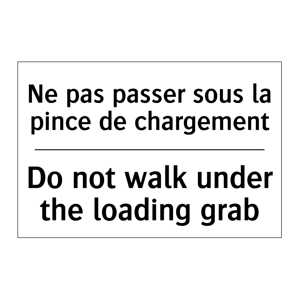 Ne pas passer sous la pince de /.../ - Do not walk under the loading /.../