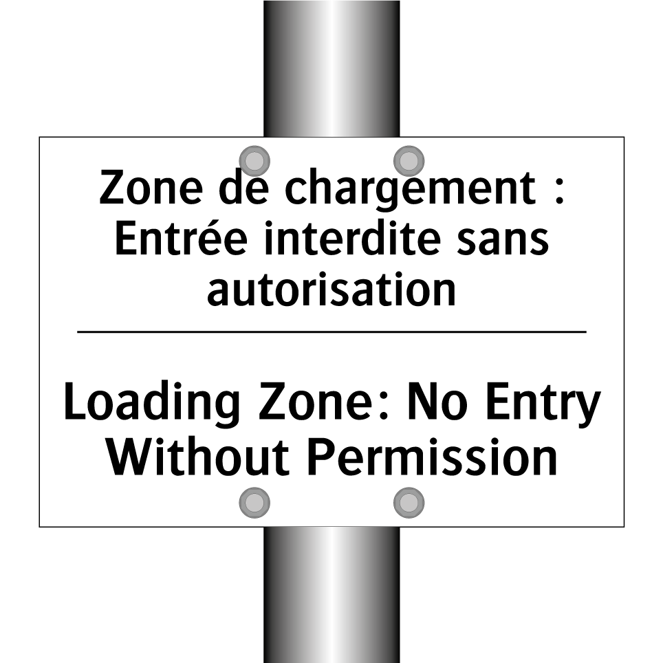 Zone de chargement : Entrée interdite /.../ - Loading Zone: No Entry Without /.../
