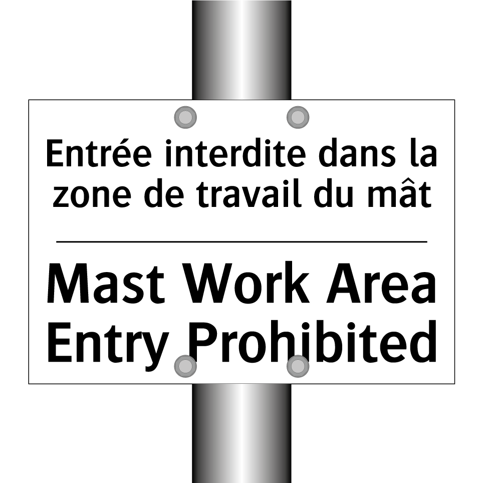 Entrée interdite dans la zone /.../ - Mast Work Area Entry Prohibited /.../