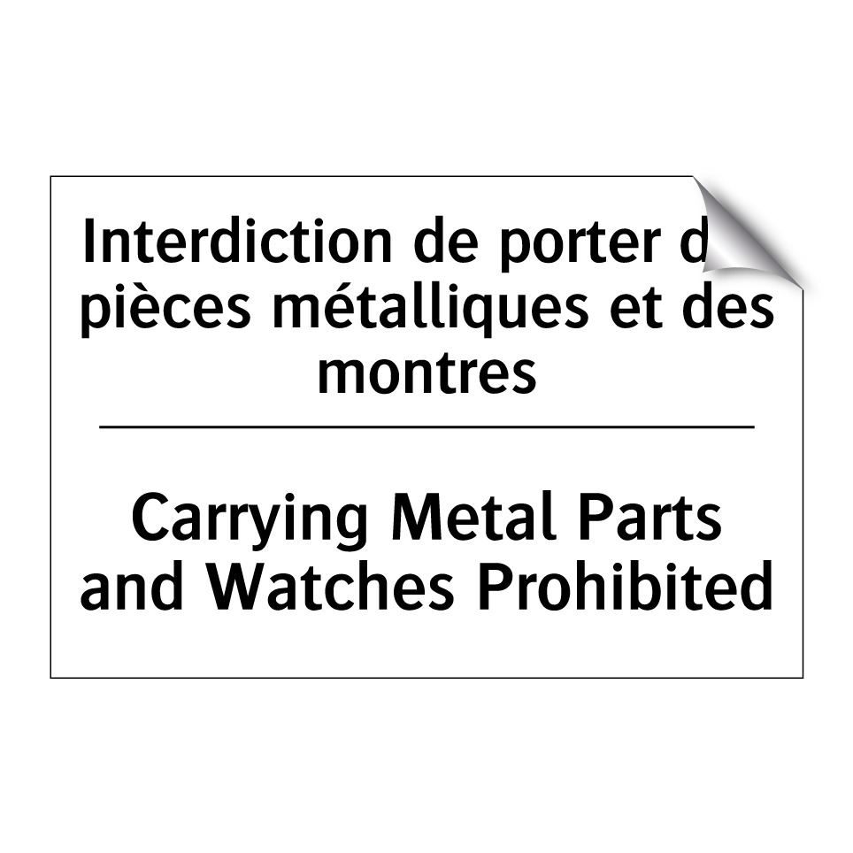 Interdiction de porter des pièces /.../ - Carrying Metal Parts and Watches /.../