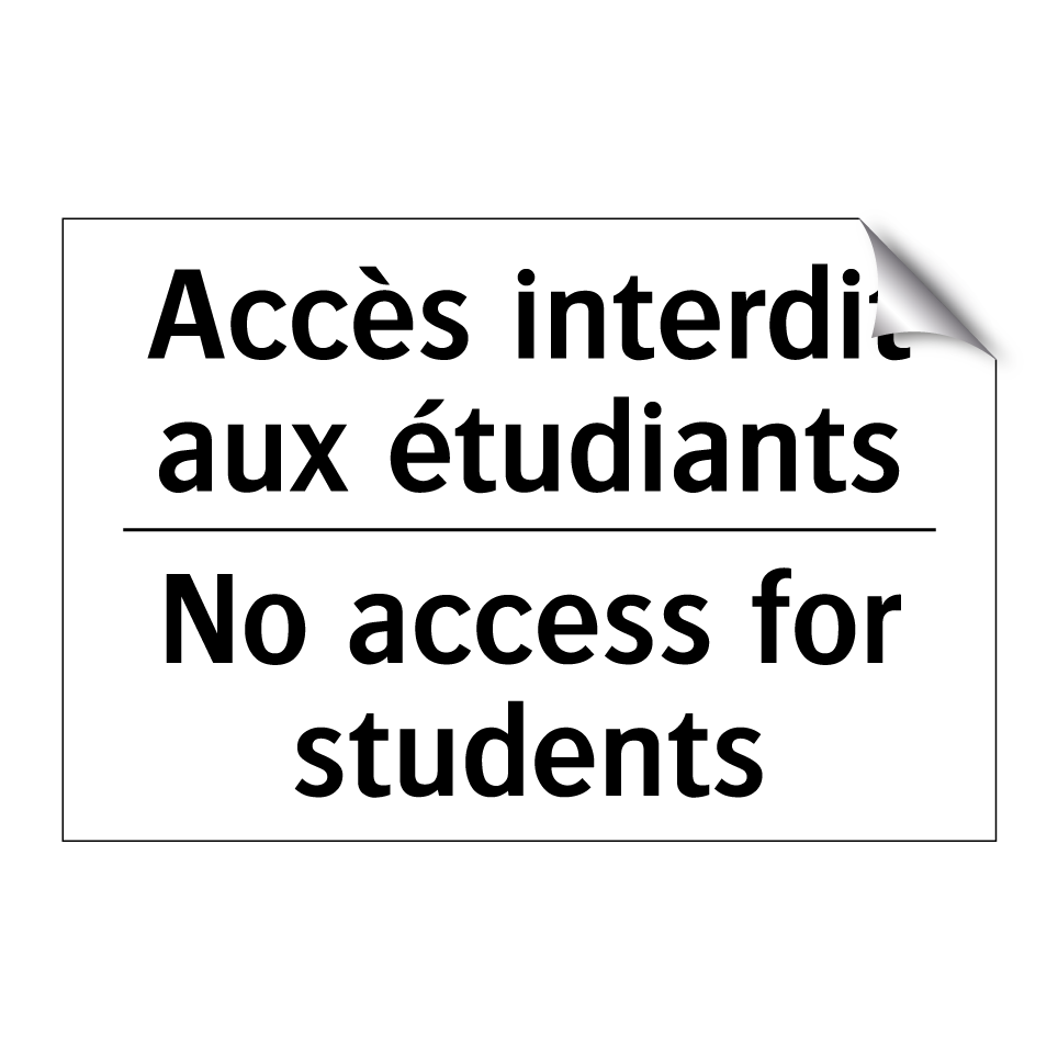 Accès interdit aux étudiants - No access for students