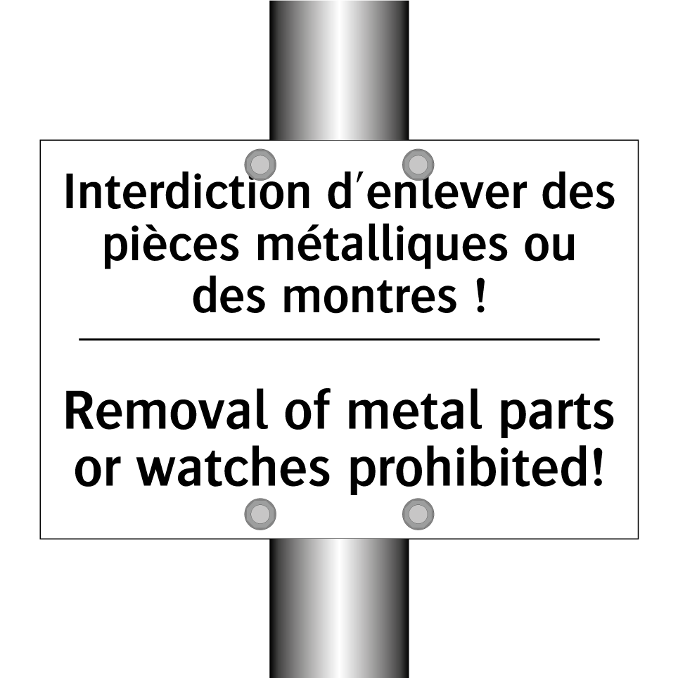 Interdiction d'enlever des pièces /.../ - Removal of metal parts or watches /.../
