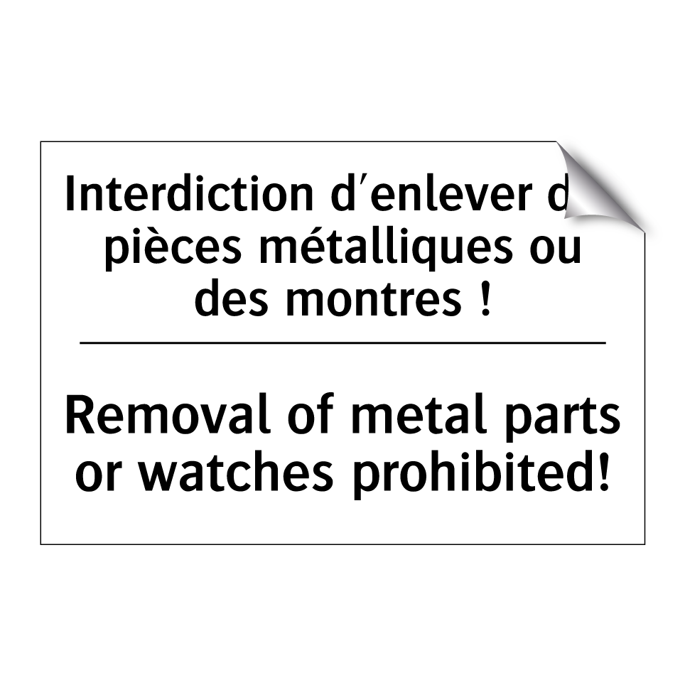 Interdiction d'enlever des pièces /.../ - Removal of metal parts or watches /.../