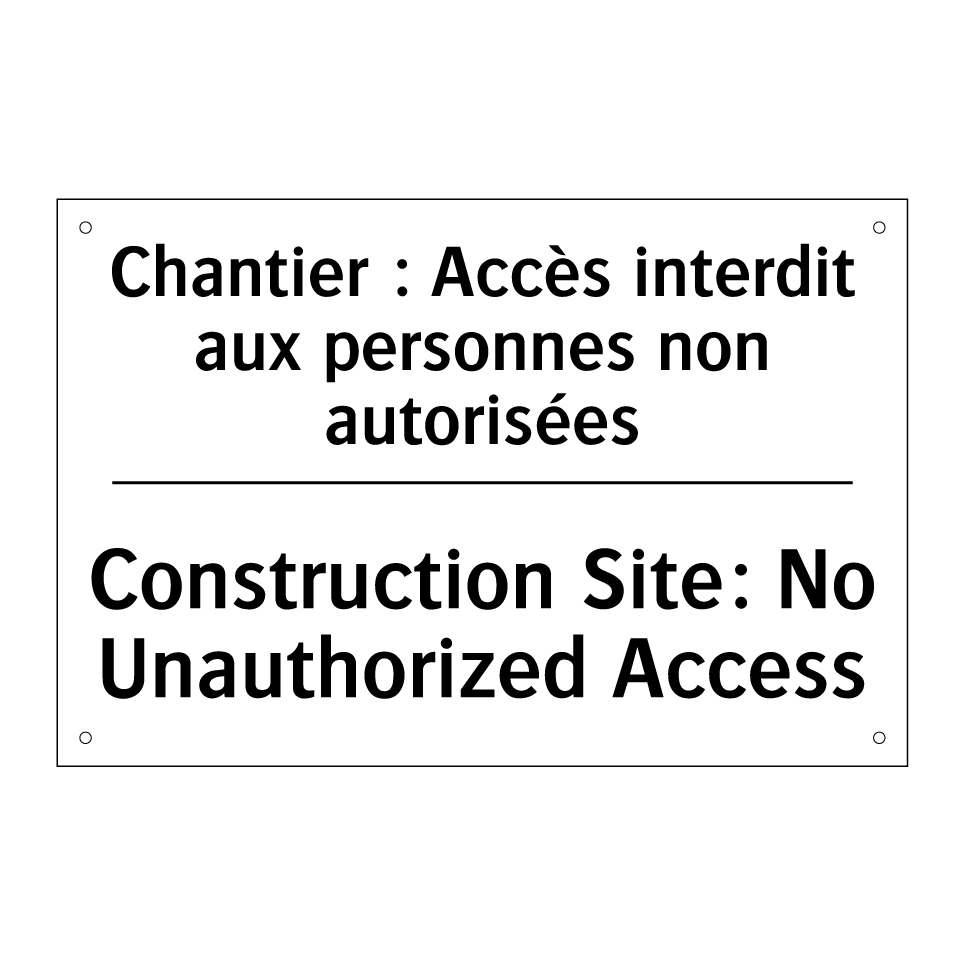 Chantier : Accès interdit aux /.../ - Construction Site: No Unauthorized /.../